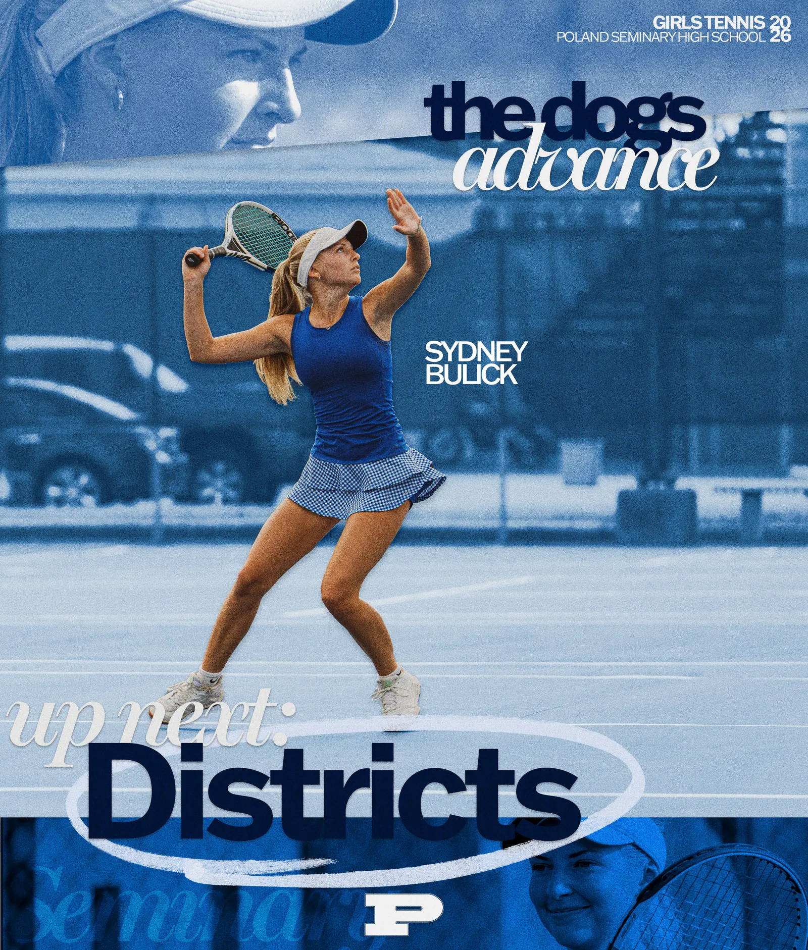 Poland Seminary High School Girls Tennis 2026 "The Dogs Advance" graphic featuring Sydney Bulick mid-swing on the tennis court, with the text "Up Next: Districts."