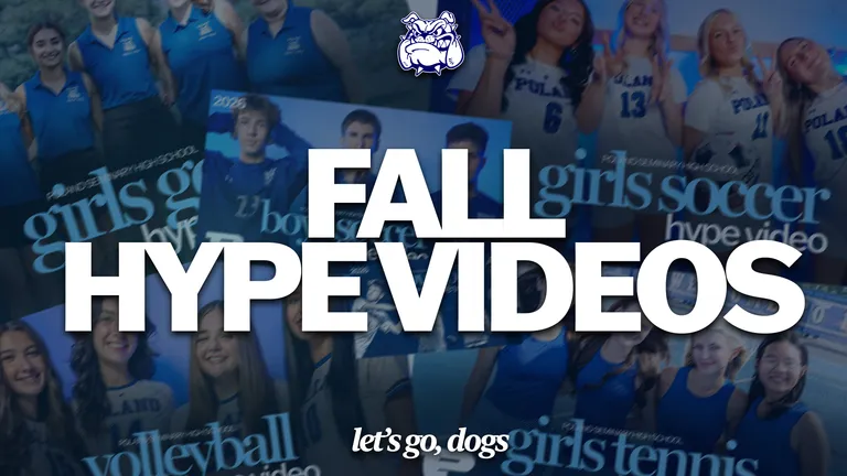 Collage of Fall Hype Video thumbnails for Poland Seminary High School Athletics. Bulldog Logo and Let's Go, Dogs logo.