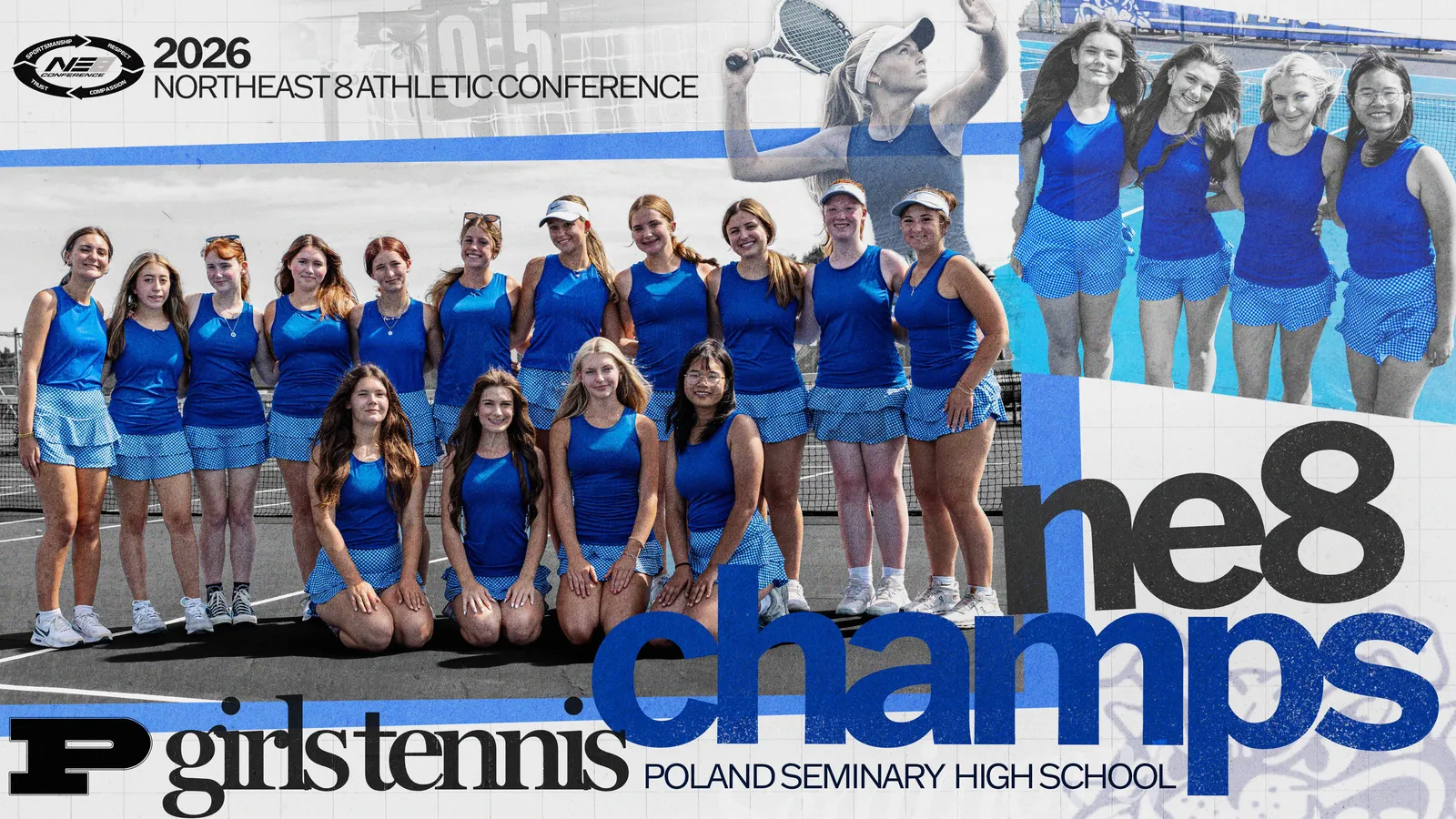 A graphic celebrating the 2026 Northeast 8 Athletic Conference Champions in Girls Tenis, Poland Seminary High School. The graphic features a large group of athletes in blue tennis uniforms on a tennis court. The large text reads: NE8 Champs. There is a tennis net with the scorecards 5-0 in the background.